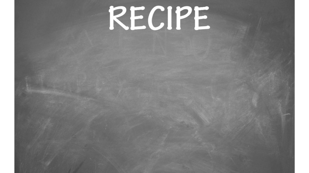 The word recipe written at the top of a chalkboard